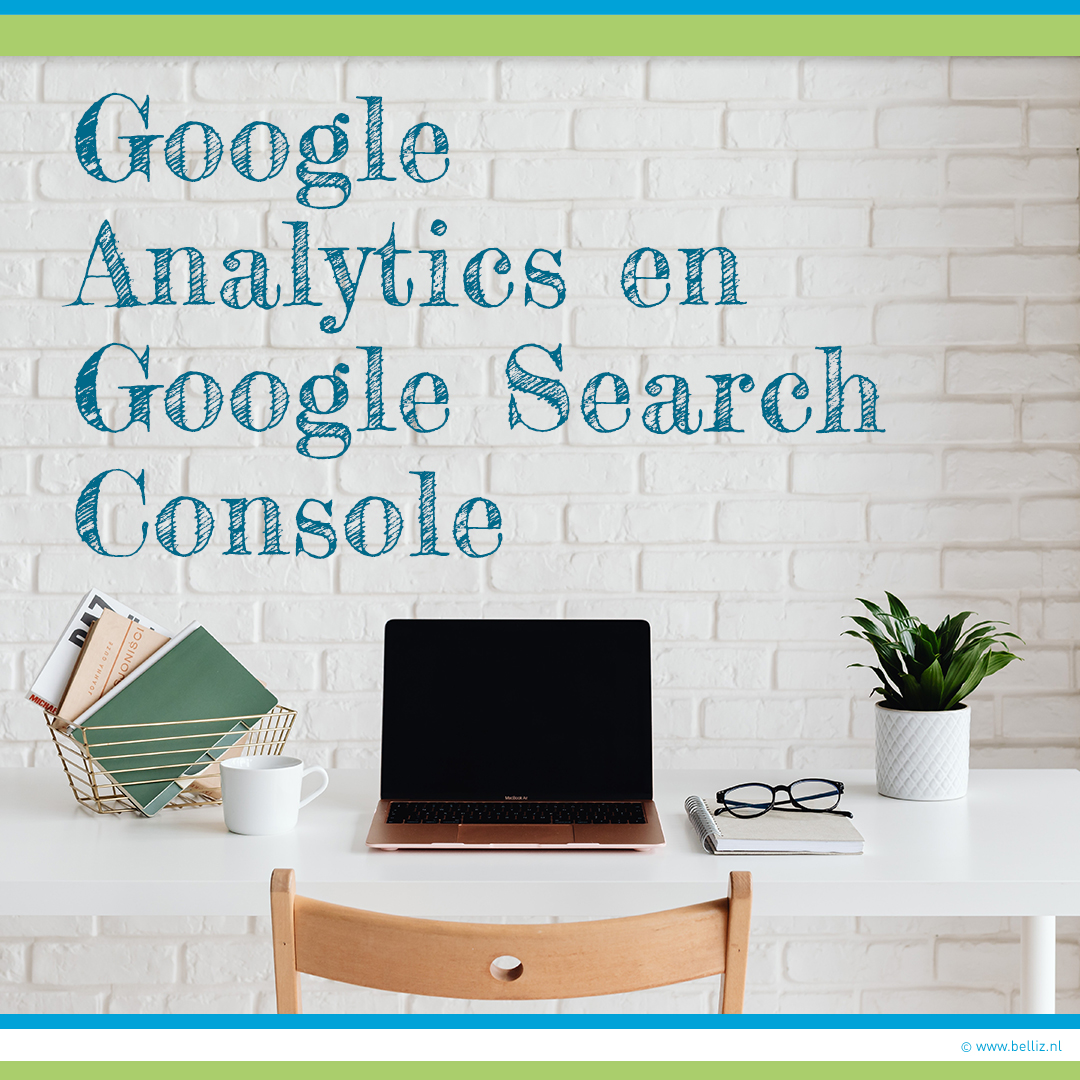 Google Analytics en Googlse Search Console tips